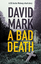 A Bad Death by David Mark